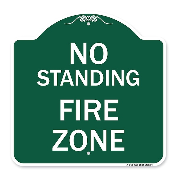 Signmission Designer Series Sign-No Standing Fire Zone, Green & White Aluminum Sign, 18" x 18", GW-1818-23584 A-DES-GW-1818-23584 - main